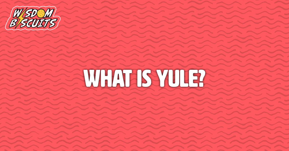 What is Yule?