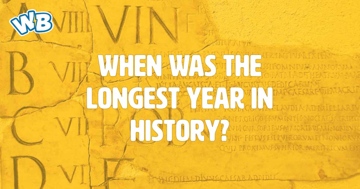 When Was The Longest Year In History? - Wisdom Biscuits