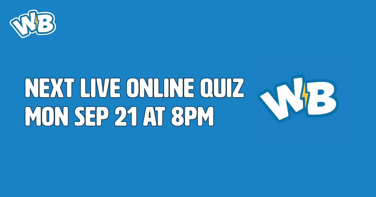 Next Live Online Quiz - Mon Sep 21 at 8pm